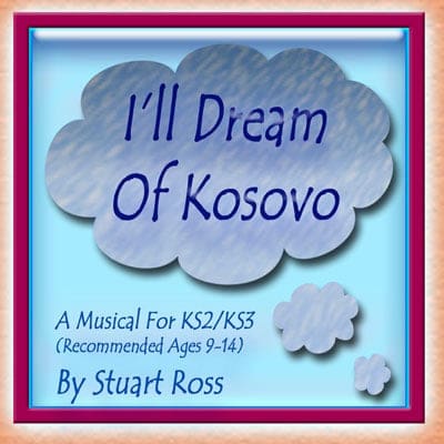 I'll Dream Of Kosovo - Children's Musical